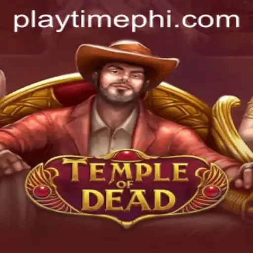 Exploring the Enigmatic World of Temple of Dead and the Rise of Playtime PH